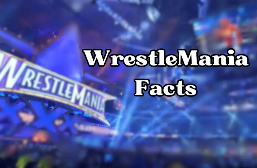 WWE Wrestlemania Facts
