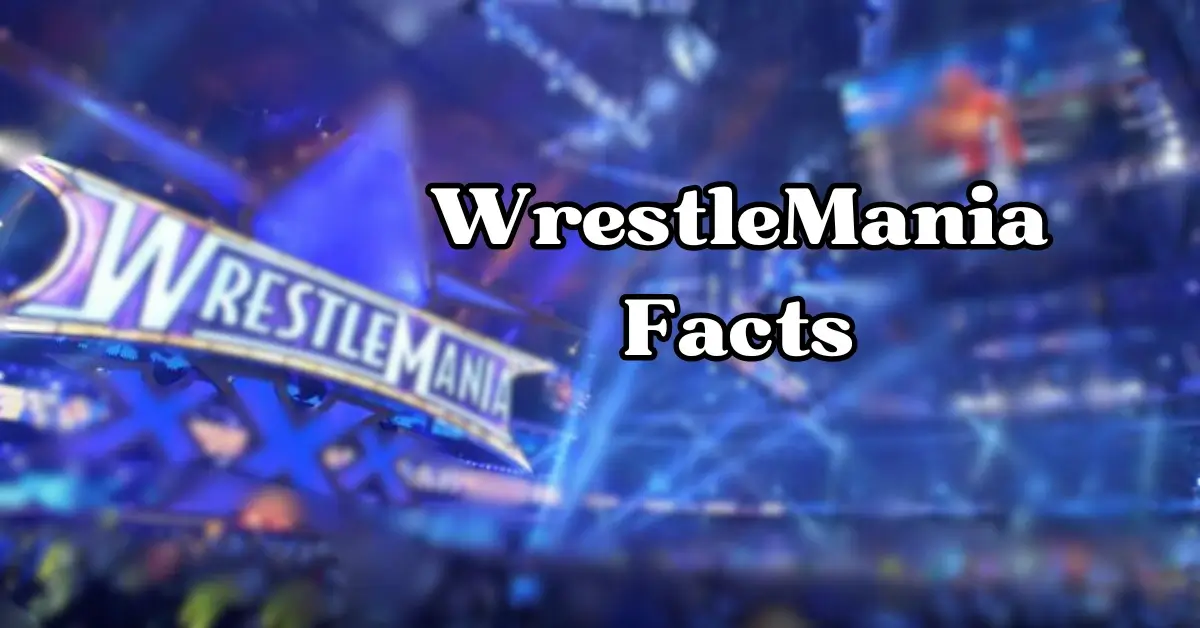 WWE Wrestlemania Facts